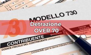 Modello 730 e scritta "detrazione over 70"