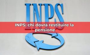 Insegna INPS e scritta: "INPS: chi dovrà restituire la pensione