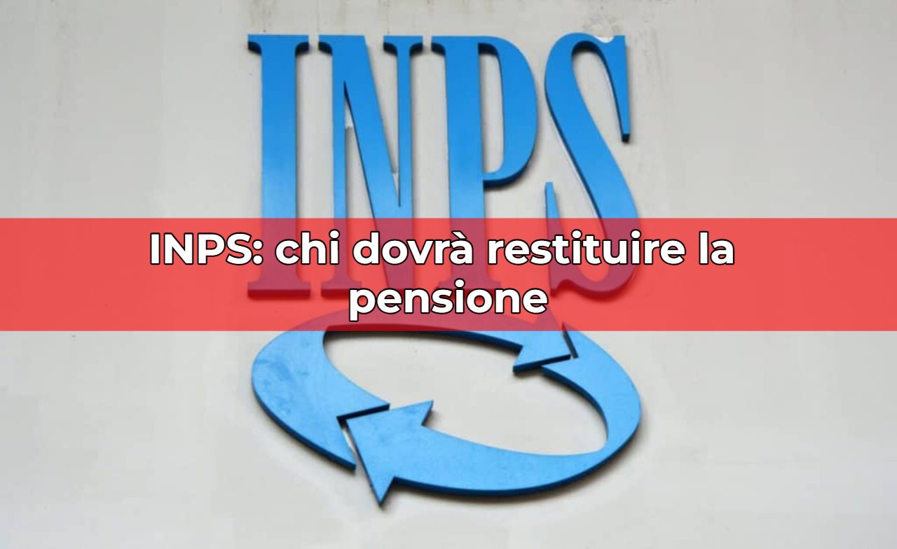 Insegna INPS e scritta: "INPS: chi dovrà restituire la pensione