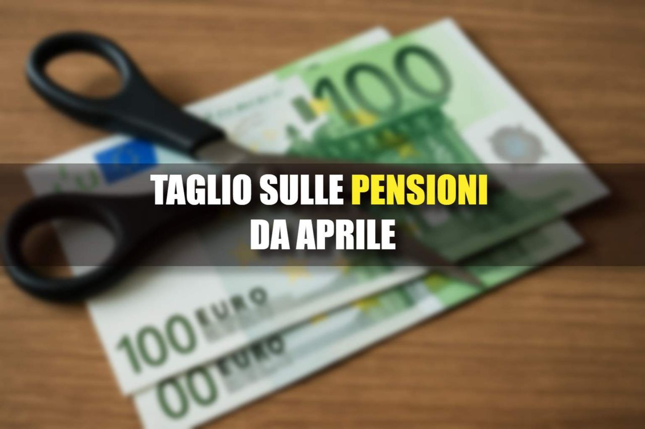 Forbici, banconote da 100€ e scritta: "Taglio sulle pensioni di aprile"